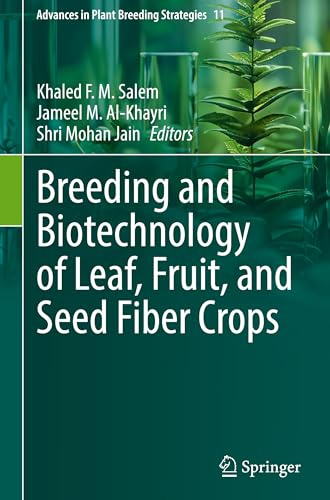 Breeding and Biotechnology of Leaf, Fruit, and Seed Fiber Crops: 11 (Advances in Plant Breeding Strategies, 11)