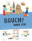 Bauen? Kann ich! 20 Bastelideen - inspiriert von großen Bauwerken. Architektur für Kinder erklärt: Berühmte Gebäude selbst nachbauen, eigene Häuser entwerfen. Activity-Buch für Kinder ab 4
