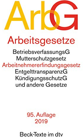 Arbeitsgesetze ArbG: mit den wichtigsten Bestimmungen, zum Arbeitsverhältnis, Kündigungsrecht, Arbeitsschutzrecht, Berufsbildungsrecht, Tarifrecht, ... und Verfahrensrecht (Beck-Texte im dtv)