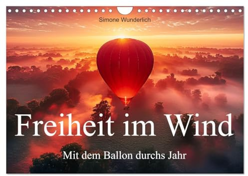 Freiheit im Wind - Mit dem Ballon durchs Jahr (Wandkalender 2026 DIN A4 quer), CALVENDO Monatskalender: Fliegen Sie mit dem roten Ballon durch verträumte Landschaften! (CALVENDO Orte)