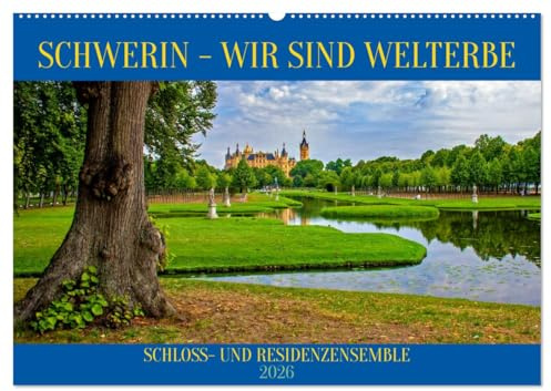 Schwerin - Wir sind Welterbe (Wandkalender 2026 DIN A2 quer), CALVENDO Monatskalender: Das Residenzensemble Schwerin als Erbe für die Welt fasziniert erleben und bestaunen (CALVENDO Orte)