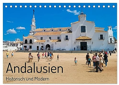 Andalusien, historisch und modern (Tischkalender 2026 DIN A5 quer), CALVENDO Monatskalender: Eine fotografische Reise zu den historischen Wurzeln Andalusiens und traumhaften Stränden. (CALVENDO Orte)