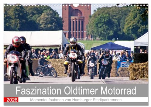 Faszination Oldtimer Motorrad - Momentaufnahmen von Hamburger Stadtparkrennen (Wandkalender 2026 DIN A3 quer), CALVENDO Monatskalender: Impressionen begeisternder Motorräder. (CALVENDO Mobilitaet)