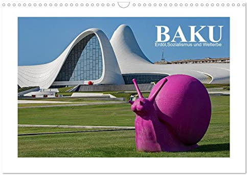 Baku - Erdöl, Sozialismus und Welterbe (Wandkalender 2026 DIN A3 quer), CALVENDO Monatskalender: Die Hauptstadt Aserbaidschans am Kaspischen Meer ... Epoche und der Moderne. (CALVENDO Orte)