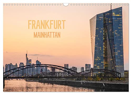 Frankfurt Mainhattan (Wandkalender 2026 DIN A3 quer), CALVENDO Monatskalender: Ein beeindruckendes fotografisches Porträt der Metropole im Rhein-Main-Gebiet. (CALVENDO Orte)