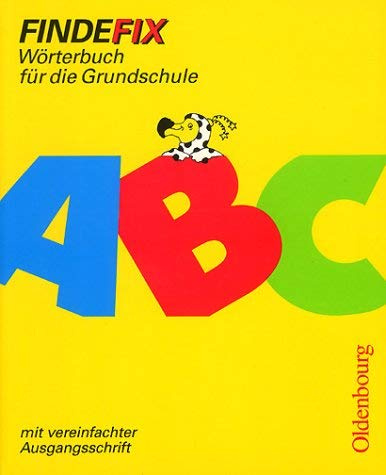 Findefix - Neubearbeitung. Wörterbuch für die Grundschule mit Bild-Wörterbuch: Findefix, neue Rechtschreibung, Mit vereinfachter Ausgangsschrift
