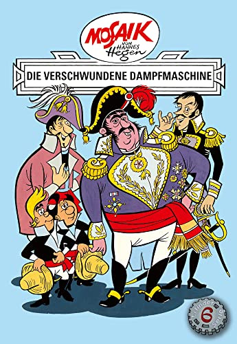 Mosaik. Erfinder-Serie: Die verschwundene Dampfmaschine, Bd. 6 (Mosaik von Hannes Hegen - Erfinderserie)