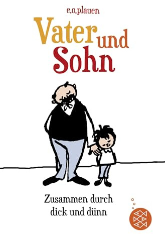 Vater und Sohn – Zusammen durch dick und dünn: Mit e. Vorw. v. Kai Lüftner