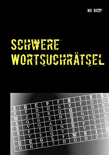 Schwere Wortsuchrätsel: Rätsel für Versetzt- und Querdenker