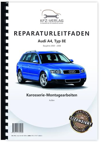 Audi A4 Typ 8E 2000-2008 Karosserie Montagearbeiten Außen Reparaturanleitung