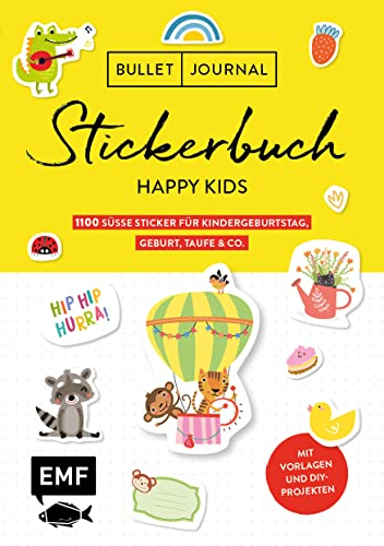 Bullet Journal – Stickerbuch Happy Kids: 1100 süße Sticker für Kindergeburtstag, Geburt, Taufe & Co.: Zum Dekorieren und Basteln – Mit Vorlagen und ... Alle Aufkleber mit beschreibbarer Oberfläche
