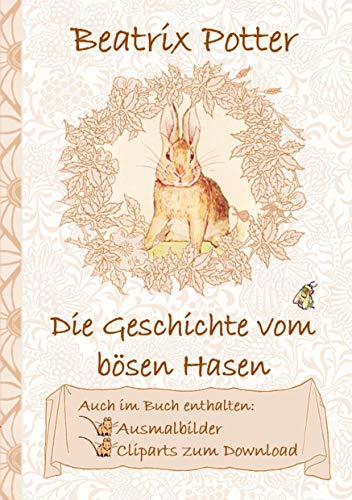 Die Geschichte vom bösen Hasen (inklusive Ausmalbilder und Cliparts zum Download): The Tale of a Fierce Bad Rabbit ; Ausmalbuch, Malbuch, Cliparts, ... Erwachsene, Geschenkbuch, Geschenk