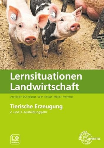 Lernsituationen Landwirtschaft Band 3 - Tierische Erzeugung: 2