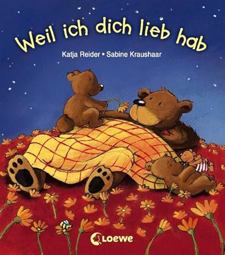 Weil ich dich lieb hab: Liebevolles Bilderbuch für Kinder ab 3 Jahre