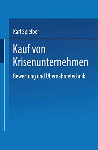 Kauf von Krisenunternehmen: Bewertung und Übernahmetechnik