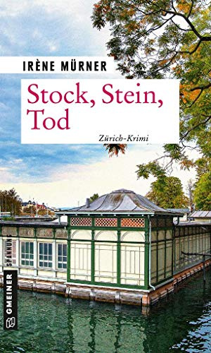 Stock, Stein, Tod: Andrea Bernardis fünfter Fall (Kriminalromane im GMEINER-Verlag)