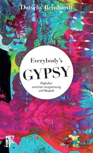 Everybody's Gypsy: Popkultur zwischen Ausgrenzung und Respekt