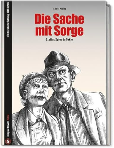 Die Sache mit Sorge: Stalins Spion in Tokio