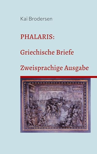Phalaris: Griechische Briefe: Zweisprachige Ausgabe