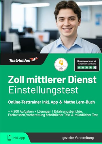 Zoll mittlerer Dienst Einstellungstest Online-Testtrainer inkl. App & Mathe Lern-Buch I + 4.500 Aufgaben + Lösungen I Erfahrungsberichte, Fachwissen, Vorbereitung schriftlicher Test & mündlicher Test