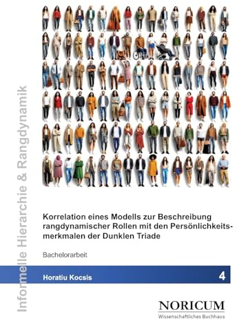 Korrelation eines Modells zur Beschreibung rangdynamischer Effekte mit den Persönlichkeitsmerkmalen der Dunklen Triade (Informelle Hierarchie)