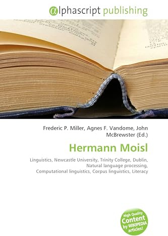 Hermann Moisl: Linguistics, Newcastle University, Trinity College, Dublin, Natural language processing, Computational linguistics, Corpus linguistics, Literacy