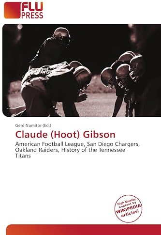 Claude (Hoot) Gibson: American Football League, San Diego Chargers, Oakland Raiders, History of the Tennessee Titans