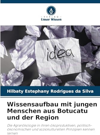 Wissensaufbau mit jungen Menschen aus Botucatu und der Region: Die Agrarökologie in ihren ökoproduktiven, politisch-ökonomischen und soziokulturellen Prinzipien kennen lernen