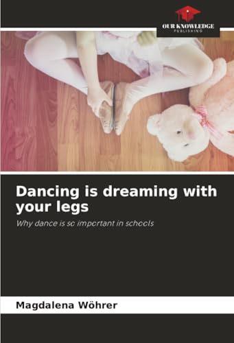 Dancing is dreaming with your legs: Why dance is so important in schools
