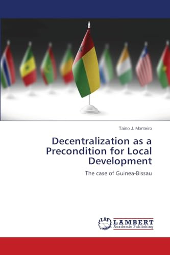 Decentralization as a Precondition for Local Development: The case of Guinea-Bissau
