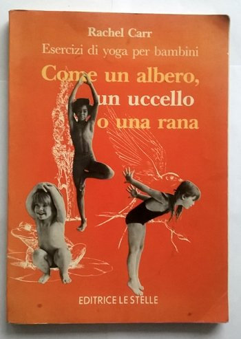 Come un albero, un uccello o una rana. Esercizi yoga per bambini