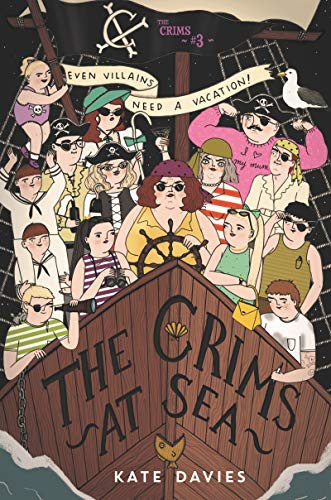 The Crims #3: The Crims at Sea: A Humorous Middle Grade Adventure About a Family of Criminals for Kids (Ages 8-12)