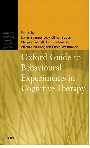 Oxford Guide to Behavioural Experiments in Cognitive Therapy (Cognitive Behaviour Therapy: Science and Practice)