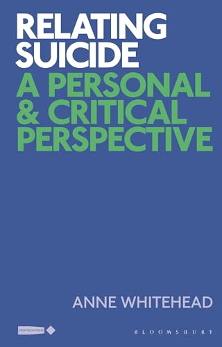 Relating Suicide: A Personal and Critical Perspective (Critical Interventions in the Medical and Health Humanities)