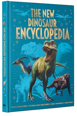 The New Dinosaur Encyclopedia: Predators & Prey, Flying & Sea Creatures, Early Mammals, and More! (Arcturus New Encyclopedias)