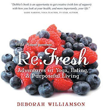 Re: Fresh: Adventures in Yoga, Eating & Purposeful Living
