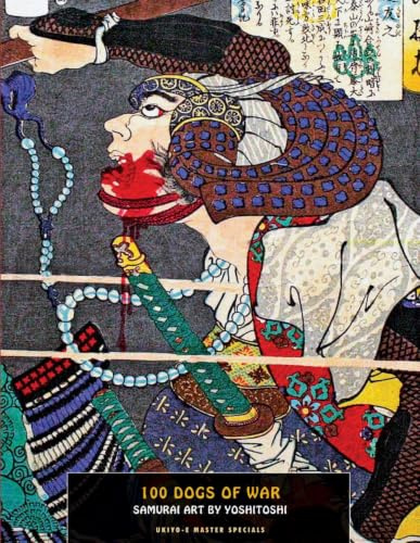 100 Dogs of War: Samurai Art by Yoshitoshi (Ukiyo-E Master Specials)