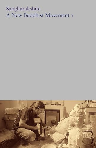 A New Buddhist Movement I: Articles and Interviews (Complete Works of Sangharakshita)