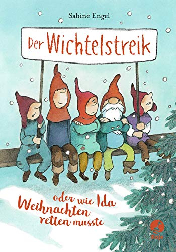 Der Wichtelstreik oder wie Ida Weihnachten retten musste