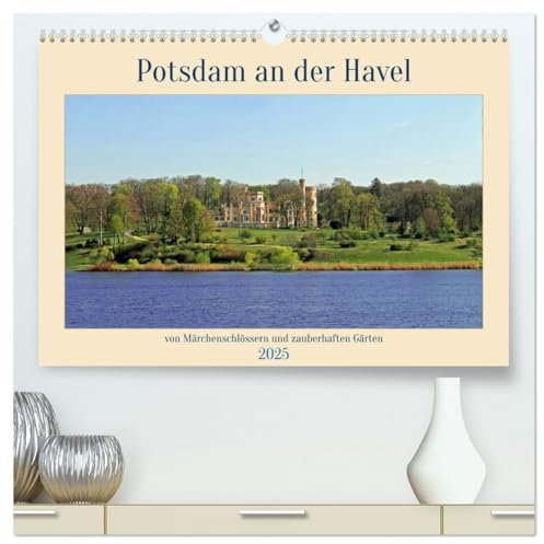 Potsdam an der Havel (hochwertiger Premium Wandkalender 2025 DIN A2 quer), Kunstdruck in Hochglanz