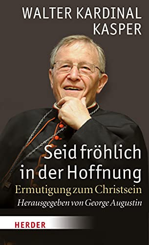 Seid fröhlich in der Hoffnung: Ermutigung zum Christsein