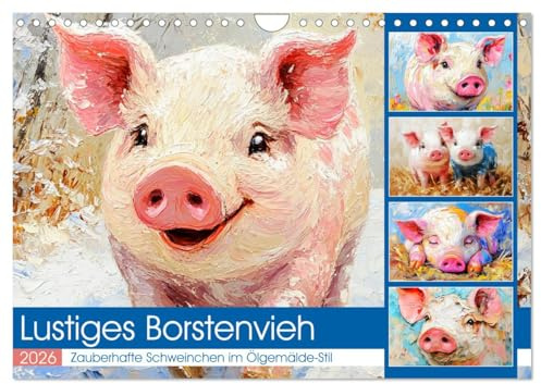 Lustiges Borstenvieh. Zauberhafte Schweinchen im Ölgemälde-Stil (Wandkalender 2026 DIN A4 quer), CALVENDO Monatskalender: Erleben Sie ein bezauberndes ... niedlicher Schweinchen (CALVENDO Tiere)