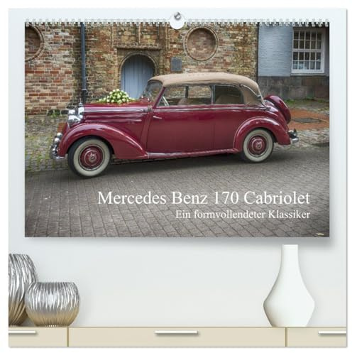 Mercedes Benz 170 Cabriolet (hochwertiger Premium Wandkalender 2026 DIN A2 quer), Kunstdruck in Hochglanz: 170 SCB - ein formvollendeter Klassiker (CALVENDO Mobilitaet)