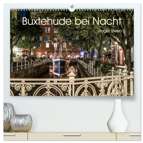Buxtehude bei Nacht (hochwertiger Premium Wandkalender 2026 DIN A2 quer), Kunstdruck in Hochglanz: Alte Fachwerkhäuser, gemütliche Restaurants und ein romantischer Fleth (CALVENDO Orte)