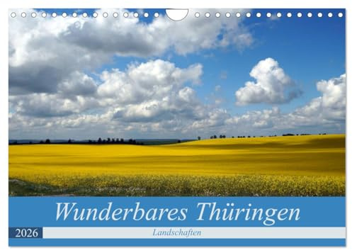 Wunderbares Thüringen - Landschaften (Wandkalender 2026 DIN A4 quer), CALVENDO Monatskalender: Thüringen - Deutschlands grünes Herz mit seinen wunderbar blühenden Landschaften (CALVENDO Orte)