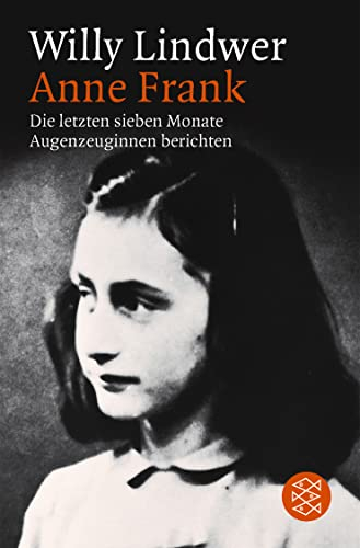 Anne Frank: Die letzten sieben Monate. Augenzeuginnen berichten (Die Zeit des Nationalsozialismus – »Schwarze Reihe«)