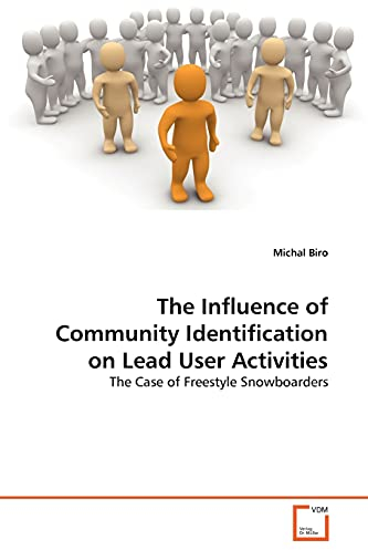 The Influence of Community Identification on Lead User Activities: The Case of Freestyle Snowboarders