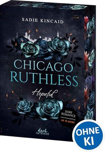 Chicago Ruthless (Band 3) - Hopeful: Heiße Grumpy x Sunshine Dark Mafia-Romance zwischen Macht, Verlust und Begierde - Mit exklusivem Lesezeichen und Farbschnitt in der 1. Auflage - Ab 18 Jahren