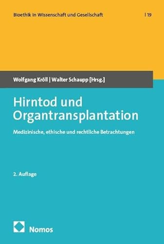 Hirntod und Organtransplantation: Medizinische, ethische und rechtliche Betrachtungen (Bioethik in Wissenschaft und Gesellschaft)