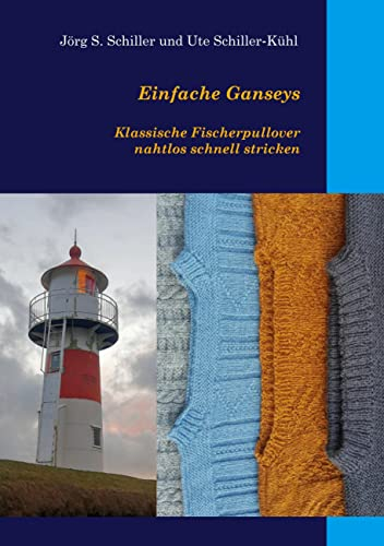 Einfache Ganseys: Klassische Fischerpullover nahtlos schnell stricken